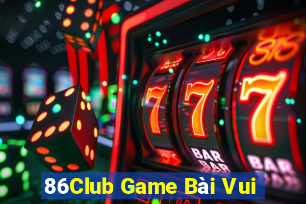 86Club Game Bài Vui