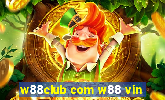 w88club com w88 vin