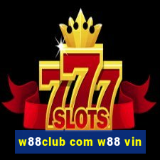 w88club com w88 vin