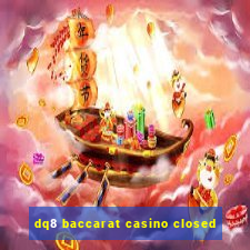 dq8 baccarat casino closed