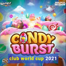 club world cup 2021