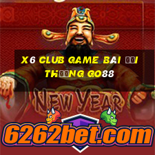 X6 Club Game Bài Đổi Thưởng Go88