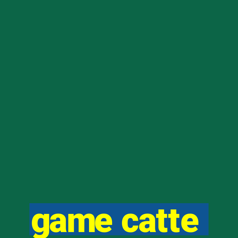 game catte