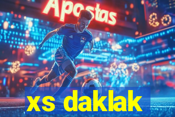 xs daklak