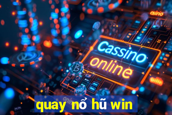 quay nổ hũ win