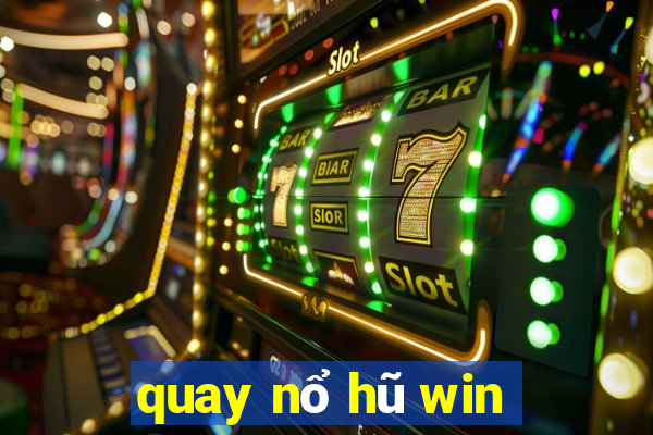 quay nổ hũ win