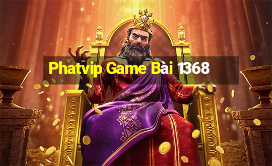 Phatvip Game Bài 1368