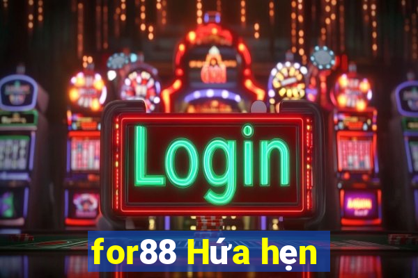 for88 Hứa hẹn