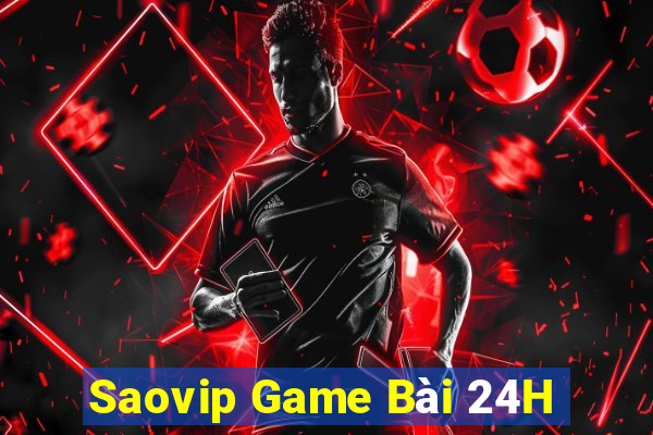 Saovip Game Bài 24H