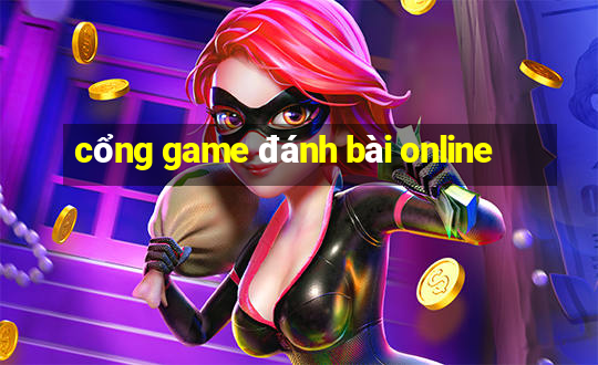 cổng game đánh bài online