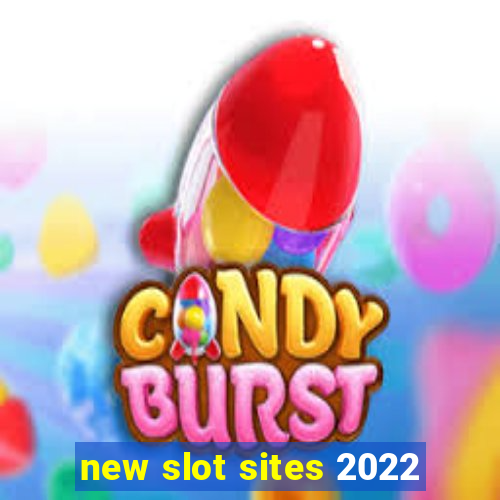 new slot sites 2022