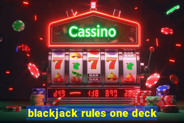 blackjack rules one deck