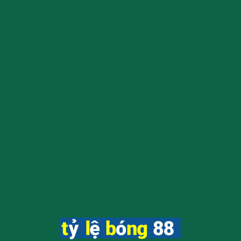 tỷ lệ bóng 88