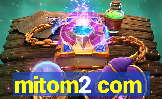 mitom2 com