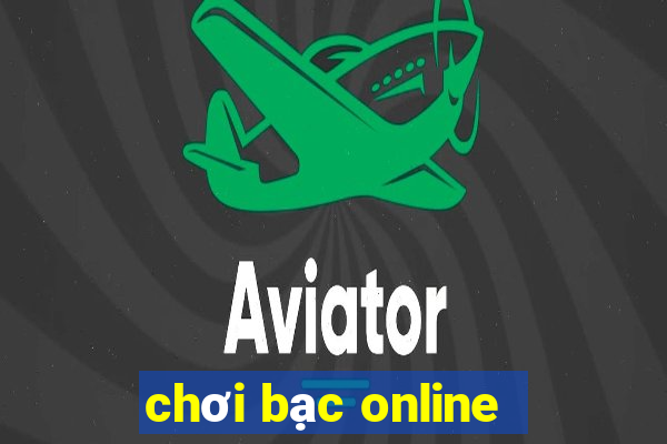 chơi bạc online