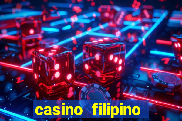 casino filipino casino filipino