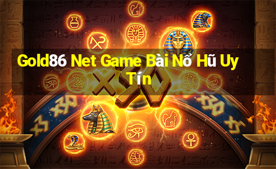 Gold86 Net Game Bài Nổ Hũ Uy Tín