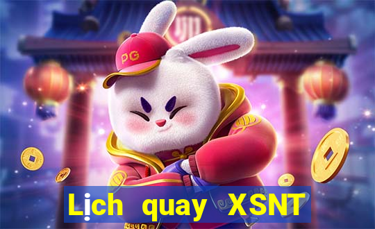 Lịch quay XSNT Chủ Nhật