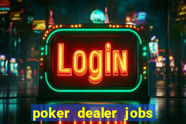 poker dealer jobs las vegas