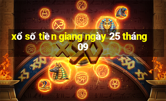 xổ số tiền giang ngày 25 tháng 09