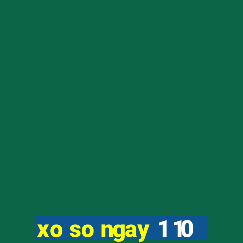 xo so ngay 1 10