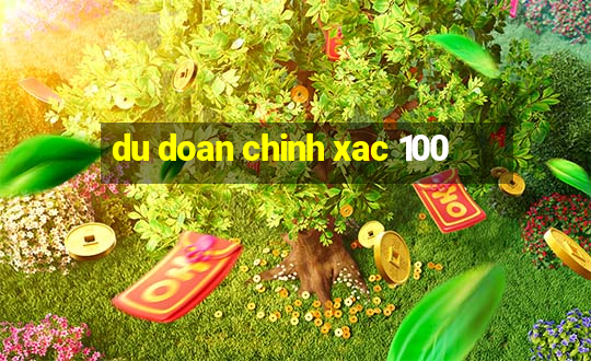 du doan chinh xac 100