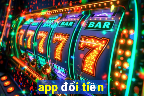 app đổi tiền