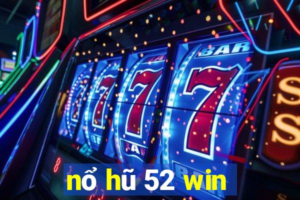 nổ hũ 52 win