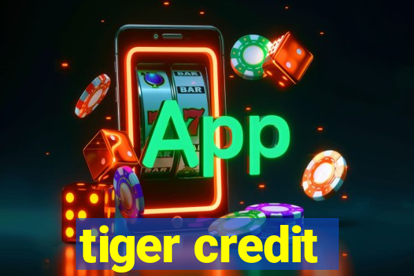 tiger credit