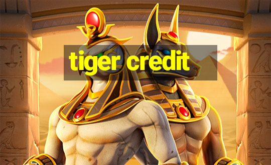 tiger credit