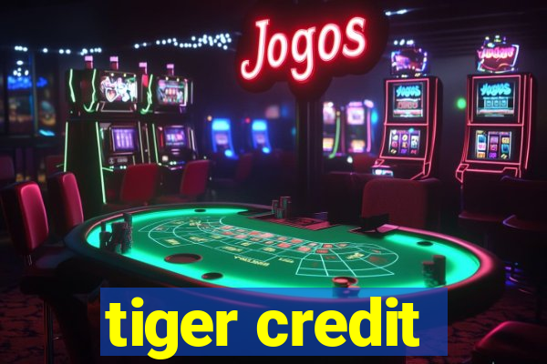 tiger credit