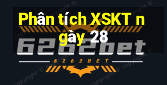 Phân tích XSKT ngày 28