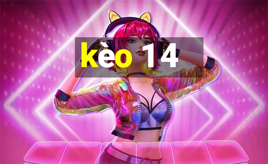 kèo 1 4