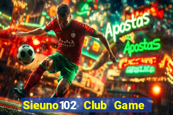 Sieuno102 Club Game Bài Las Vegas