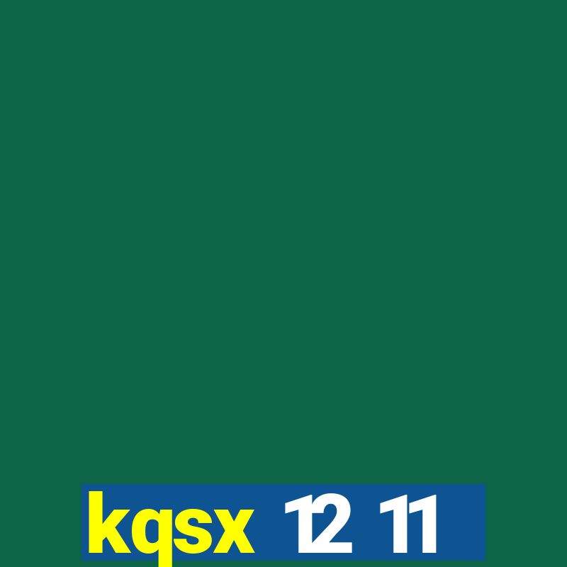 kqsx 12 11