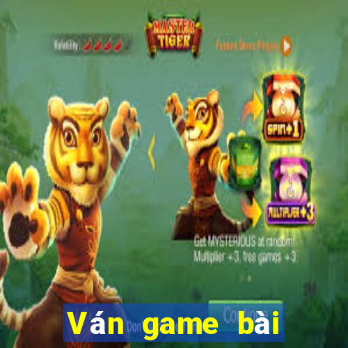 Ván game bài vạn năng