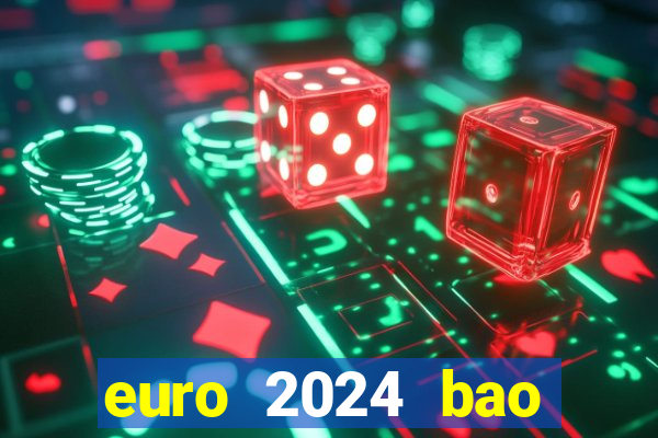 euro 2024 bao nhiêu đội