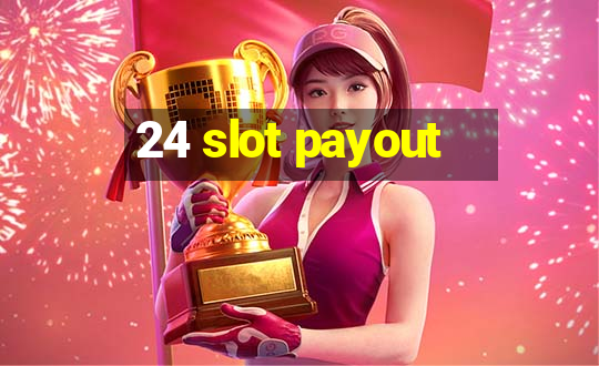 24 slot payout