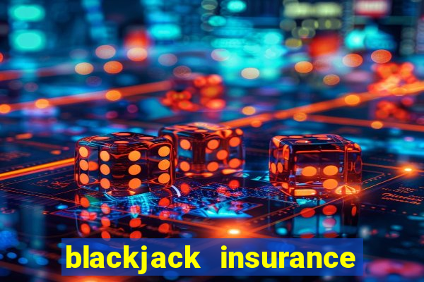 blackjack insurance house edge