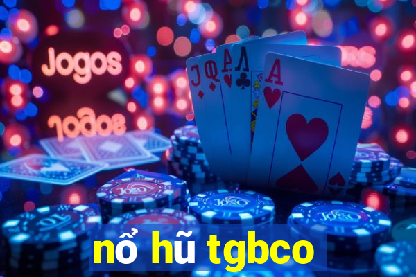 nổ hũ tgbco