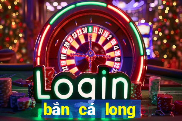 bắn cá long vương 2020