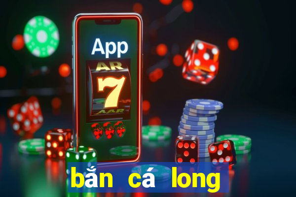 bắn cá long vương 2020