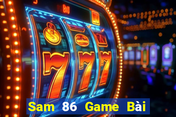 Sam 86 Game Bài Phái Mạnh