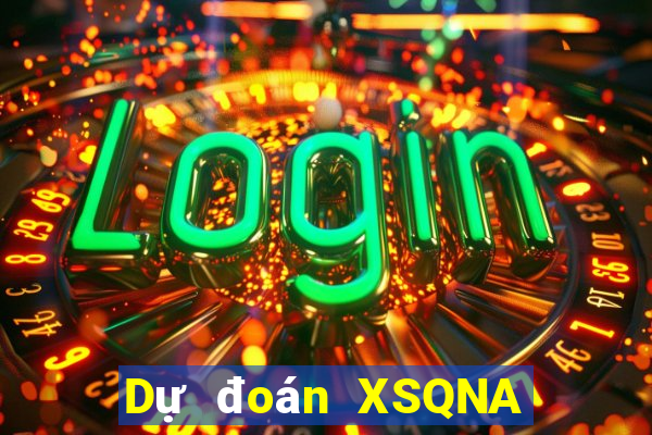 Dự đoán XSQNA ngày mai