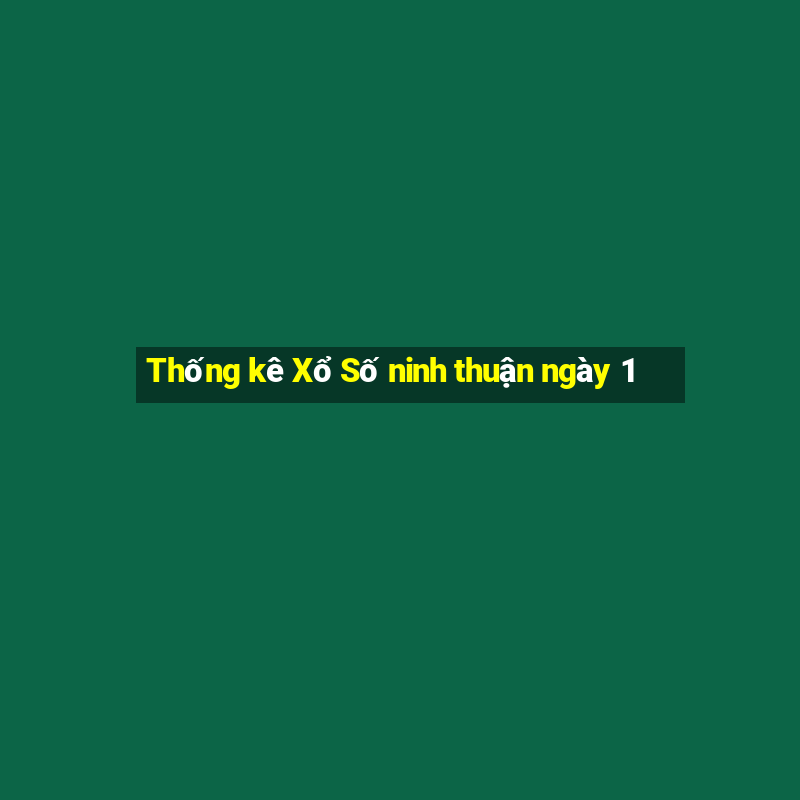 Thống kê Xổ Số ninh thuận ngày 1