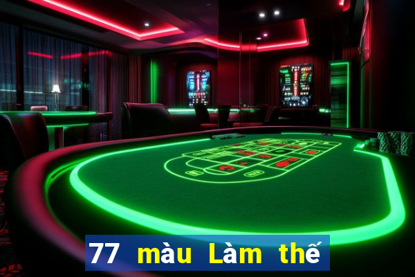 77 màu Làm thế nào để tải xuống