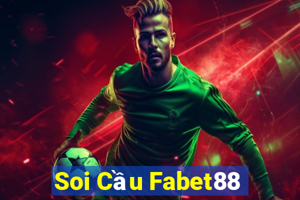 Soi Cầu Fabet88