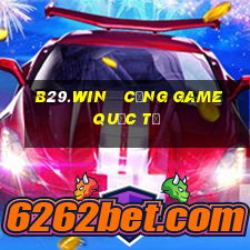 b29.win   cổng game quốc tế