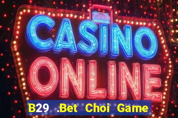 B29 .Bet Choi Game Đánh Bài Tiến Lên Miền Nam