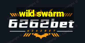 wild swarm